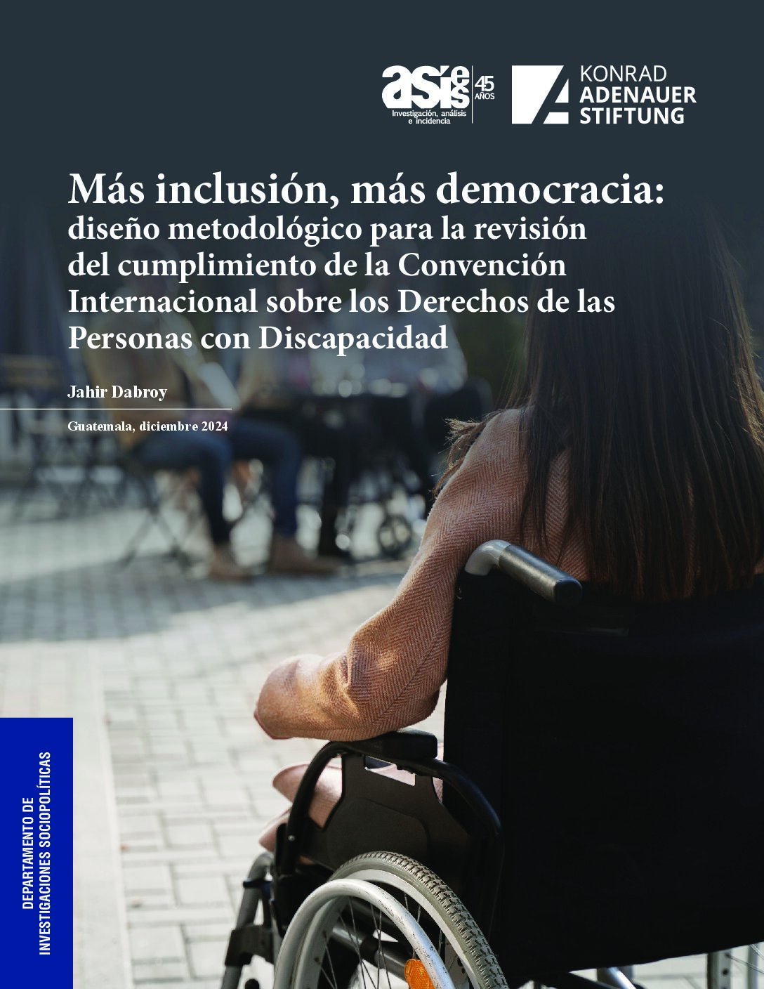 Mas_inclusion_mas_democracia_2024 Más inclusión, más democracia: diseño metodológico para la revisión del cumplimiento de la Convención Internacional sobre los Derechos de las Personas con Discapacidad